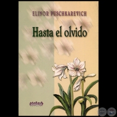HASTA EL OLVIDO - Poemario de ELINOR PUSCHKAREVICH - Ao 2003